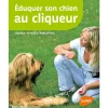 ÉDITIONS EUGEN ULMER Eduquer son Chien au Cliqueur 64 pages
