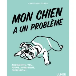 ÉDITIONS EUGEN ULMER Mon Chien a un Problème 128 pages