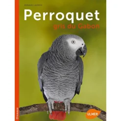 ÉDITIONS EUGEN ULMER Perroquet Gris du Gabon 96 pages Éditions Eugène ULMER